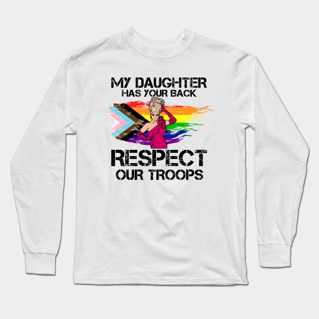 My Daughter Has Your Back, Respect Our Troops - Funny Drag Joke Long Sleeve T-Shirt by Football from the Left